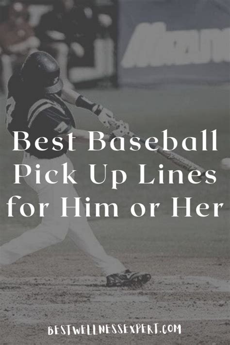 baseball pick up lines|130+ Funny Baseball Pick Up Lines For (Tinder, Reddit, Instagram).